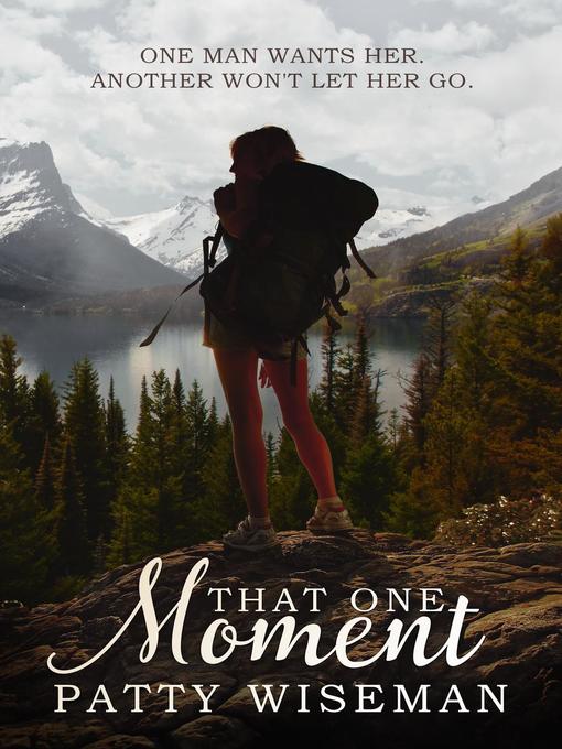 Title details for That One Moment by Patty Wiseman - Wait list